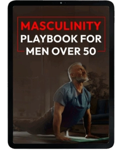 Masculinity Playbook for Men Over 50